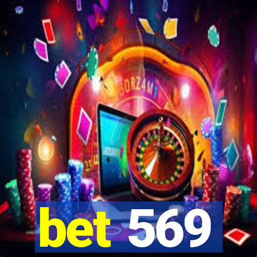 bet 569